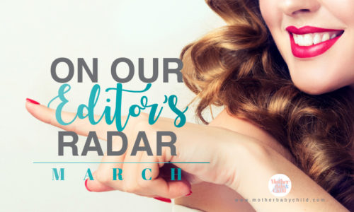 On our editor’s radar – March